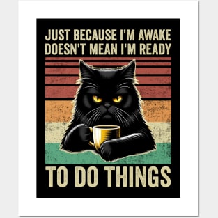 Just Because Im Awake Funny Black Cat Drinking Coffee Posters and Art